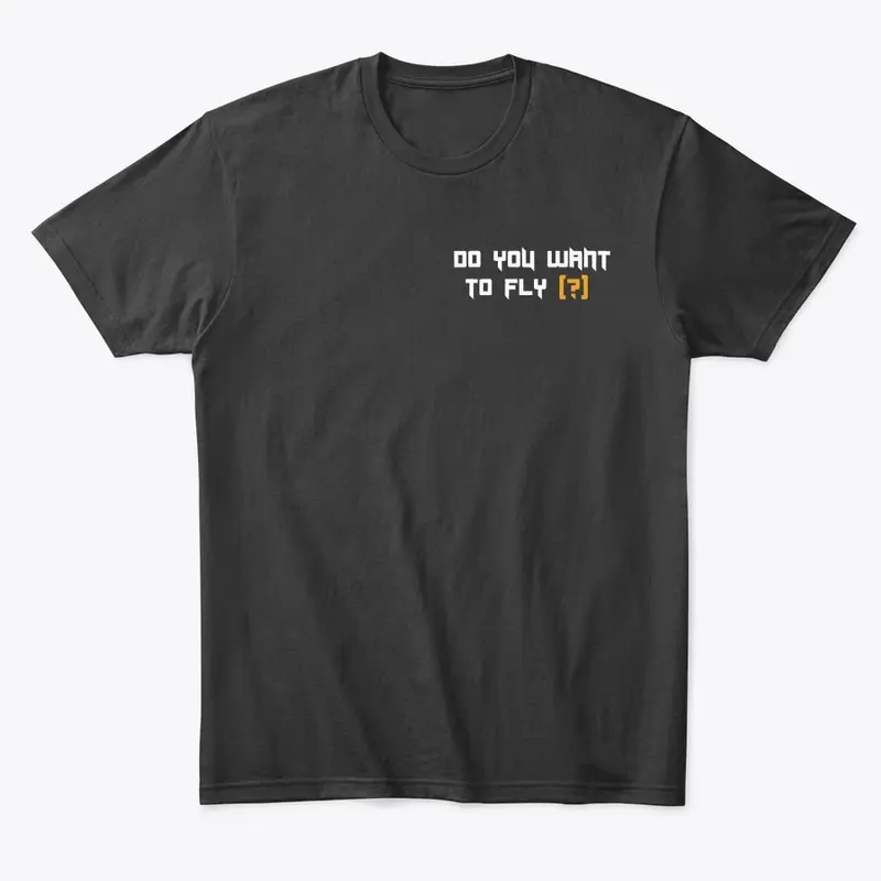 do you want to fly shirt